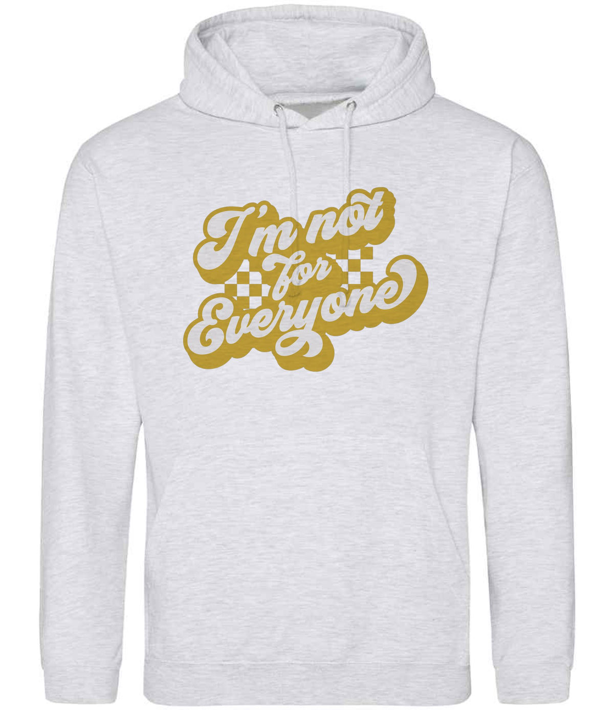 I'm Not for Everyone – Unisex Hoodie in Ash with Gold vinyl