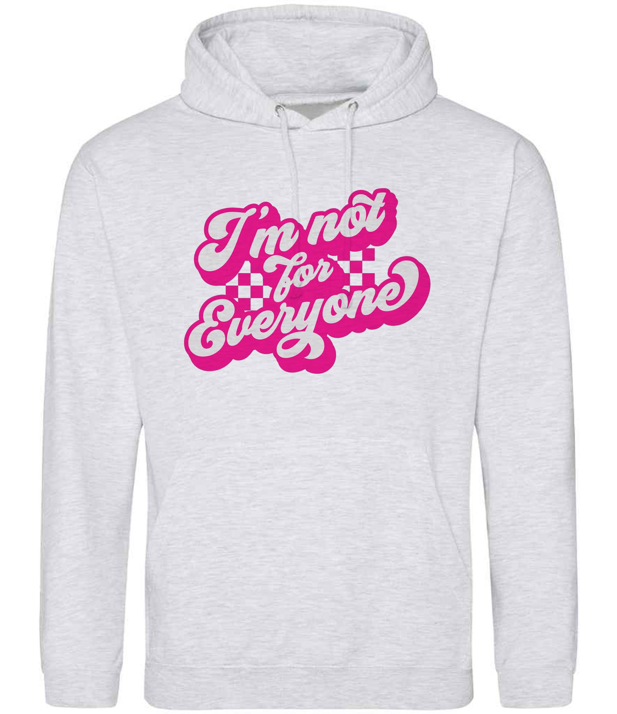 I'm Not for Everyone – Unisex Hoodie in Ash with Hot Pink vinyl