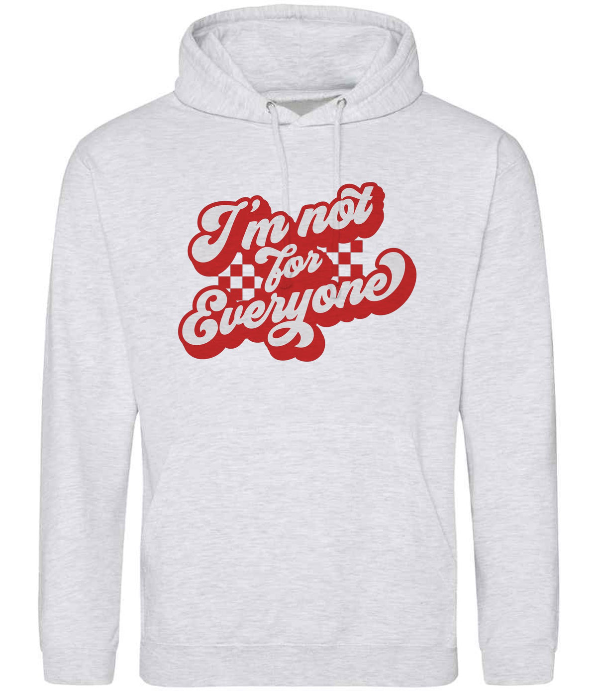 I'm Not for Everyone – Unisex Hoodie in Ash with Red vinyl