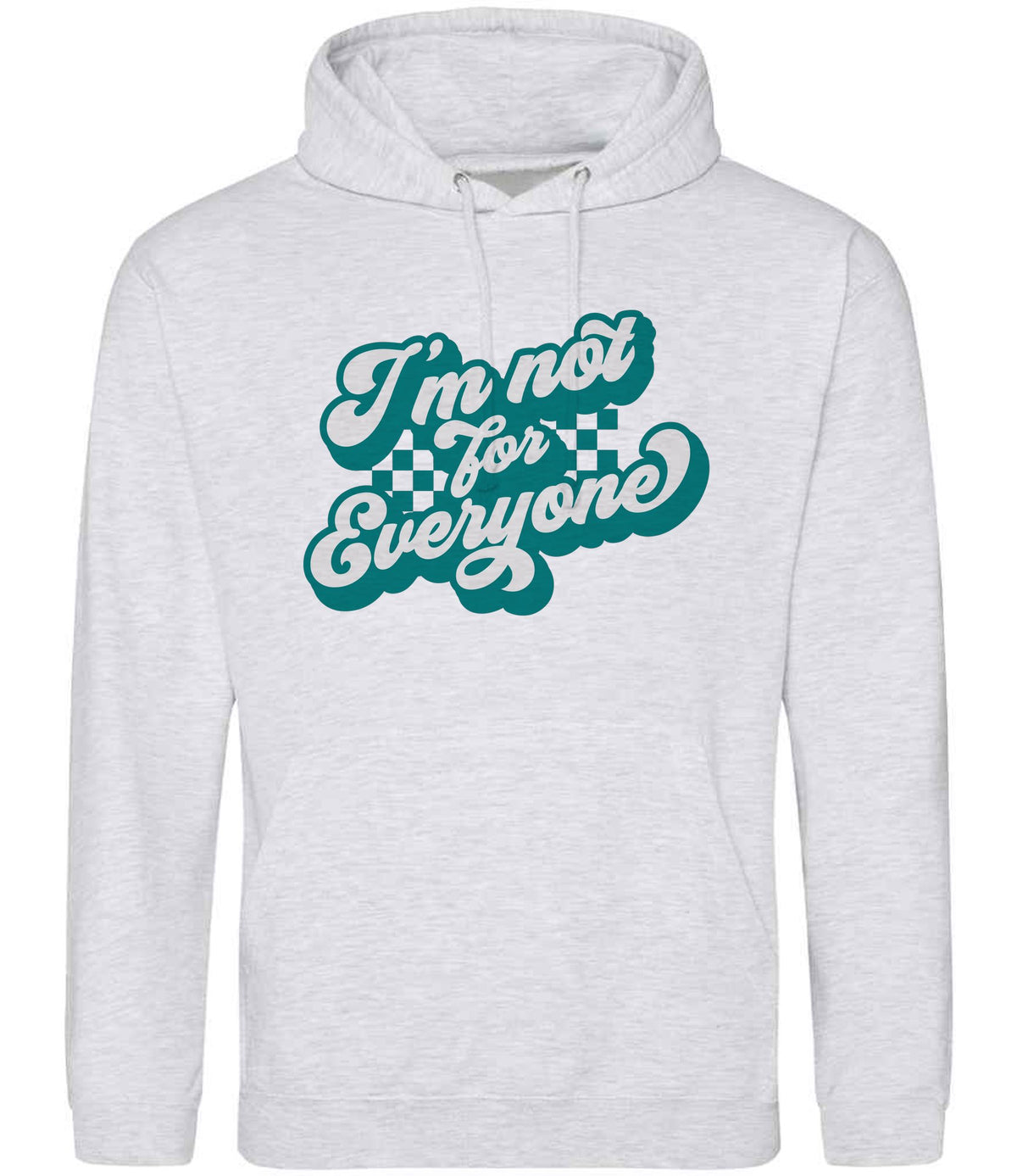 I'm Not for Everyone – Unisex Hoodie in Ash with Teal vinyl