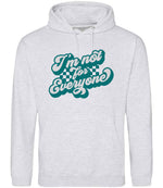 I'm Not for Everyone – Unisex Hoodie in Ash with Teal vinyl