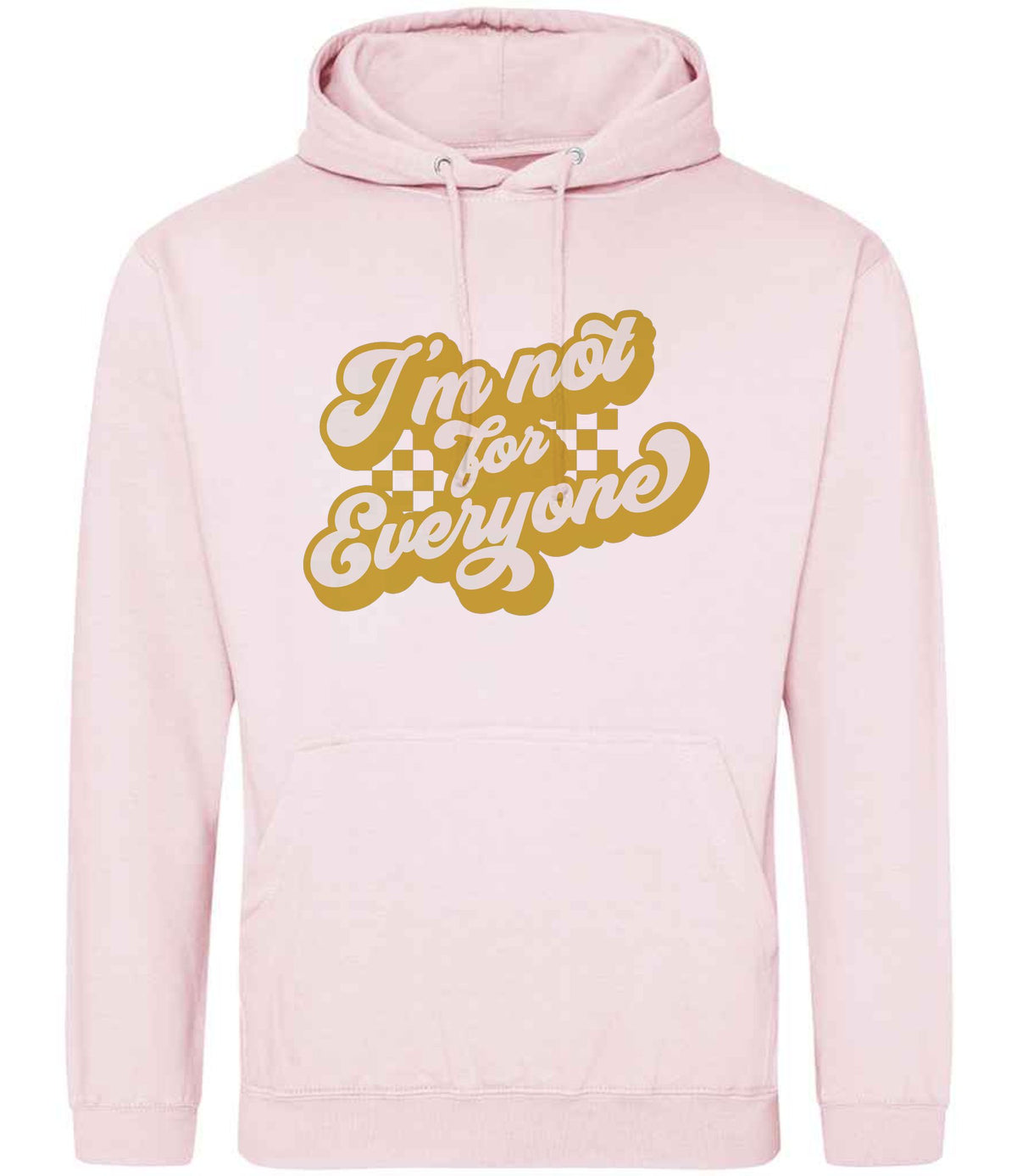 I'm Not for Everyone – Unisex Hoodie in Baby Pink with Gold vinyl
