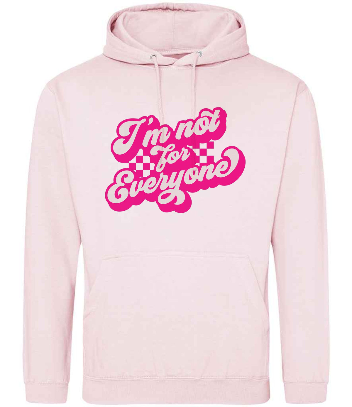 I'm Not for Everyone – Unisex Hoodie in Baby Pink with Hot Pink vinyl