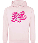 I'm Not for Everyone – Unisex Hoodie in Baby Pink with Hot Pink vinyl