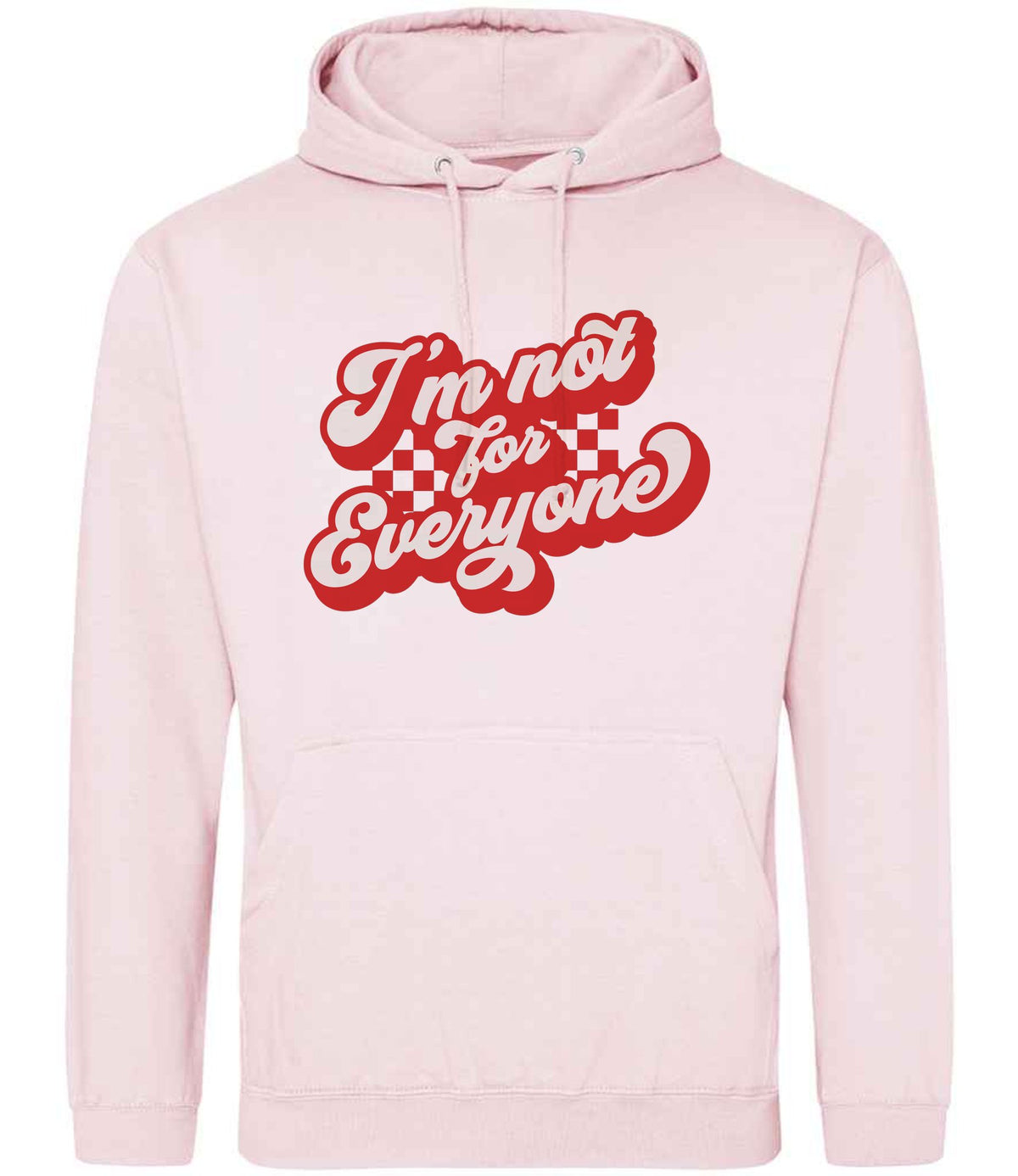 I'm Not for Everyone – Unisex Hoodie in Baby Pink with Red vinyl