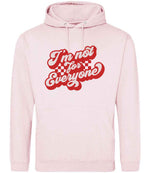 I'm Not for Everyone – Unisex Hoodie in Baby Pink with Red vinyl