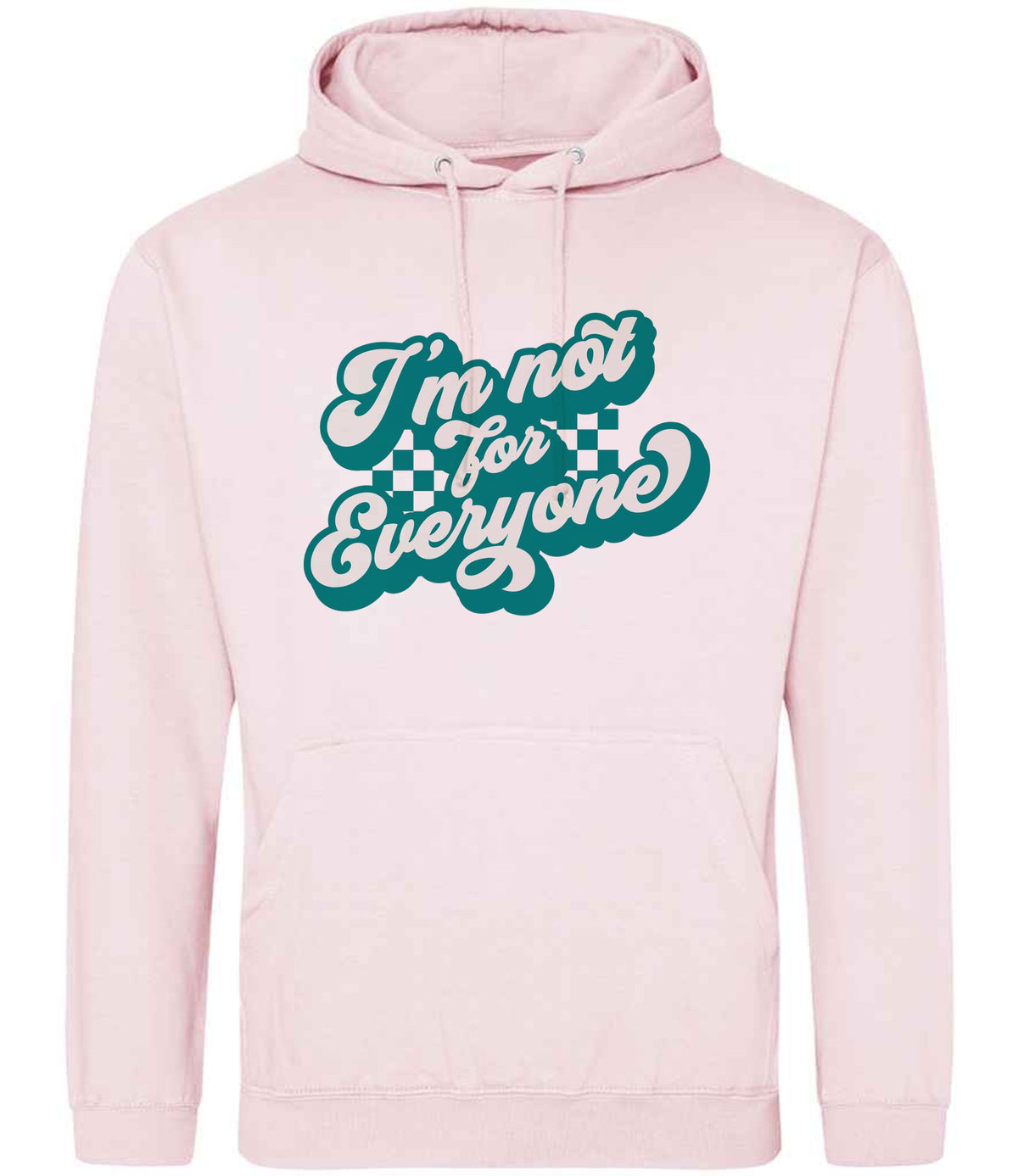 I'm Not for Everyone – Unisex Hoodie in Baby Pink with Teal vinyl