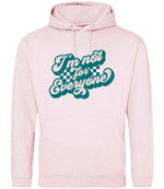 I'm Not for Everyone – Unisex Hoodie in Baby Pink with Teal vinyl