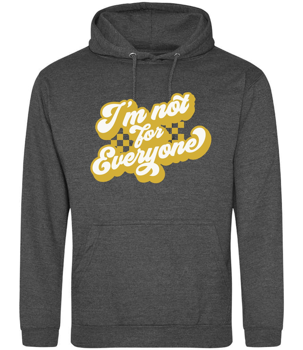 I'm Not for Everyone – Unisex Hoodie in Charcoal with Gold vinyl