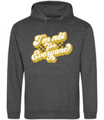 I'm Not for Everyone – Unisex Hoodie in Charcoal with Gold vinyl