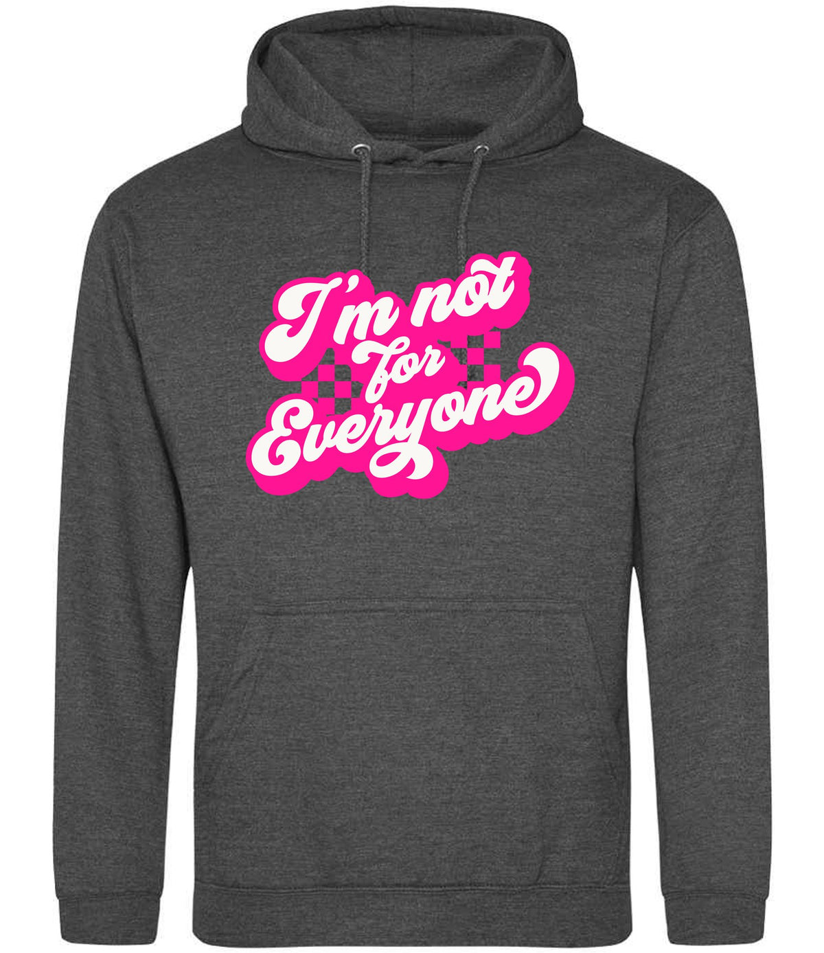 I'm Not for Everyone – Unisex Hoodie in Charcoal with Hot Pink vinyl