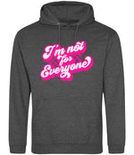 I'm Not for Everyone – Unisex Hoodie in Charcoal with Hot Pink vinyl