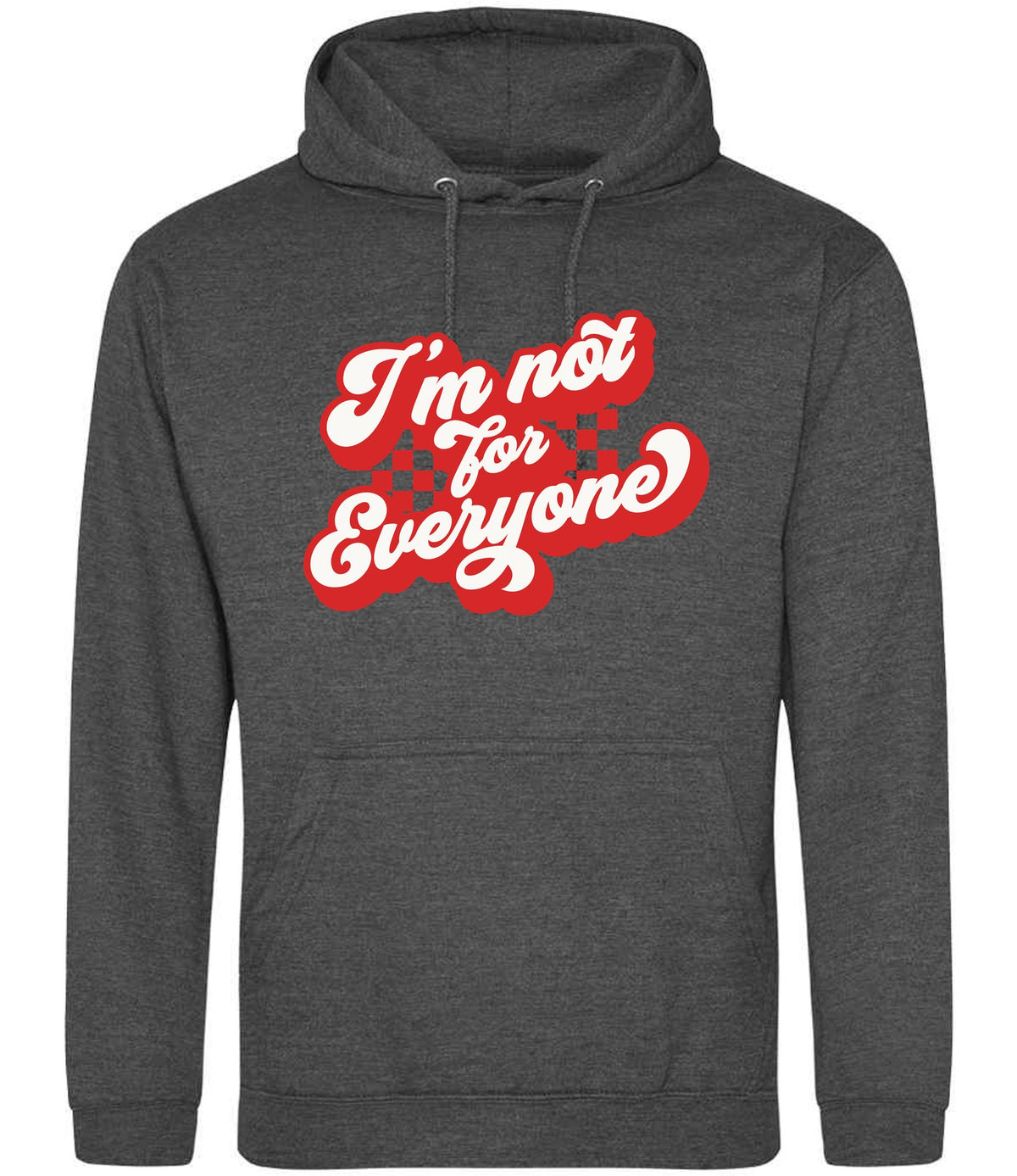 I'm Not for Everyone – Unisex Hoodie in Charcoal with Red vinyl