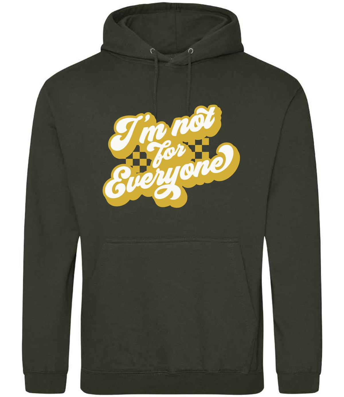 I'm Not for Everyone – Unisex Hoodie in Combat Green with Gold vinyl