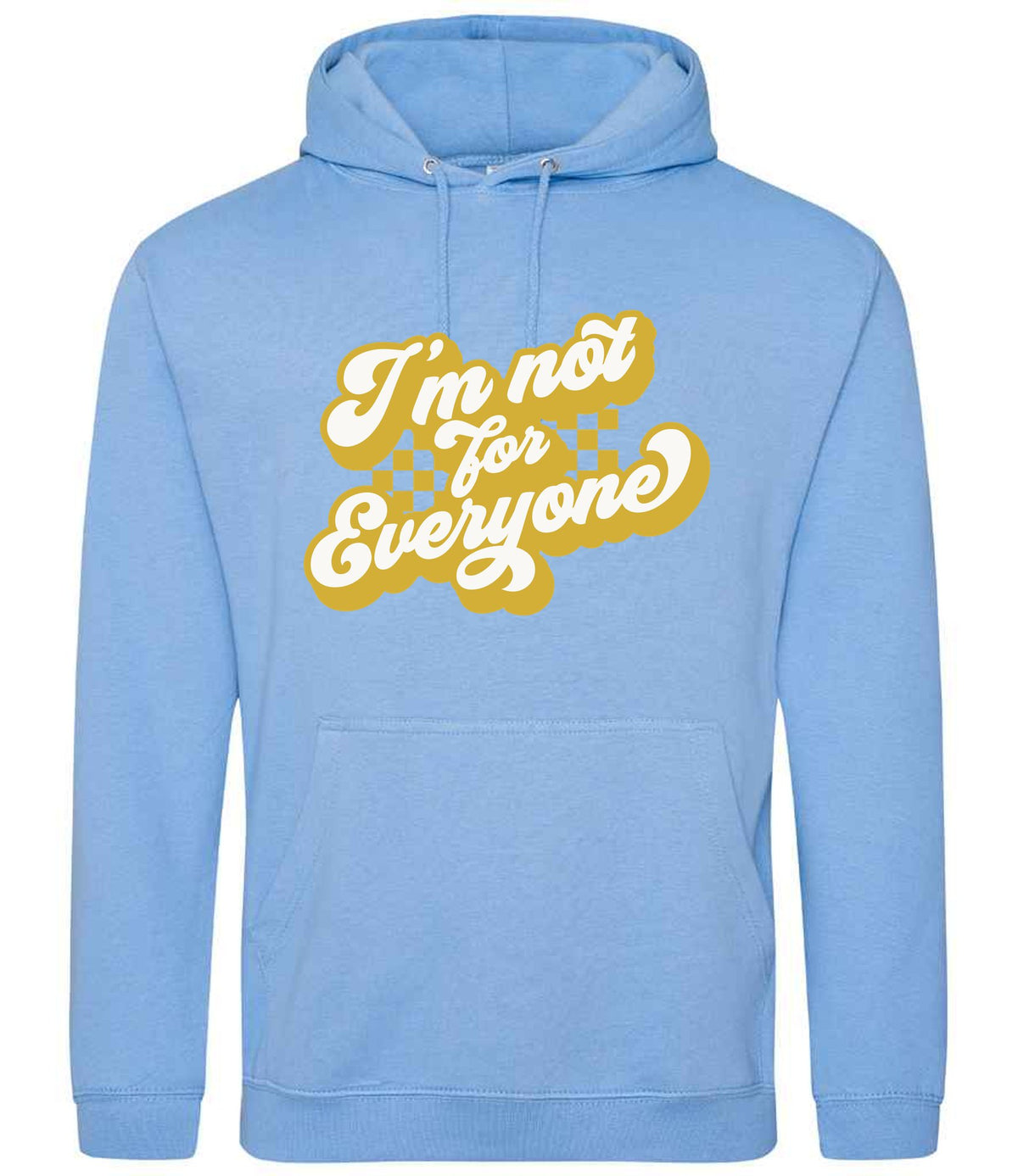 I'm Not for Everyone – Unisex Hoodie in Cornflower Blue with Gold vinyl