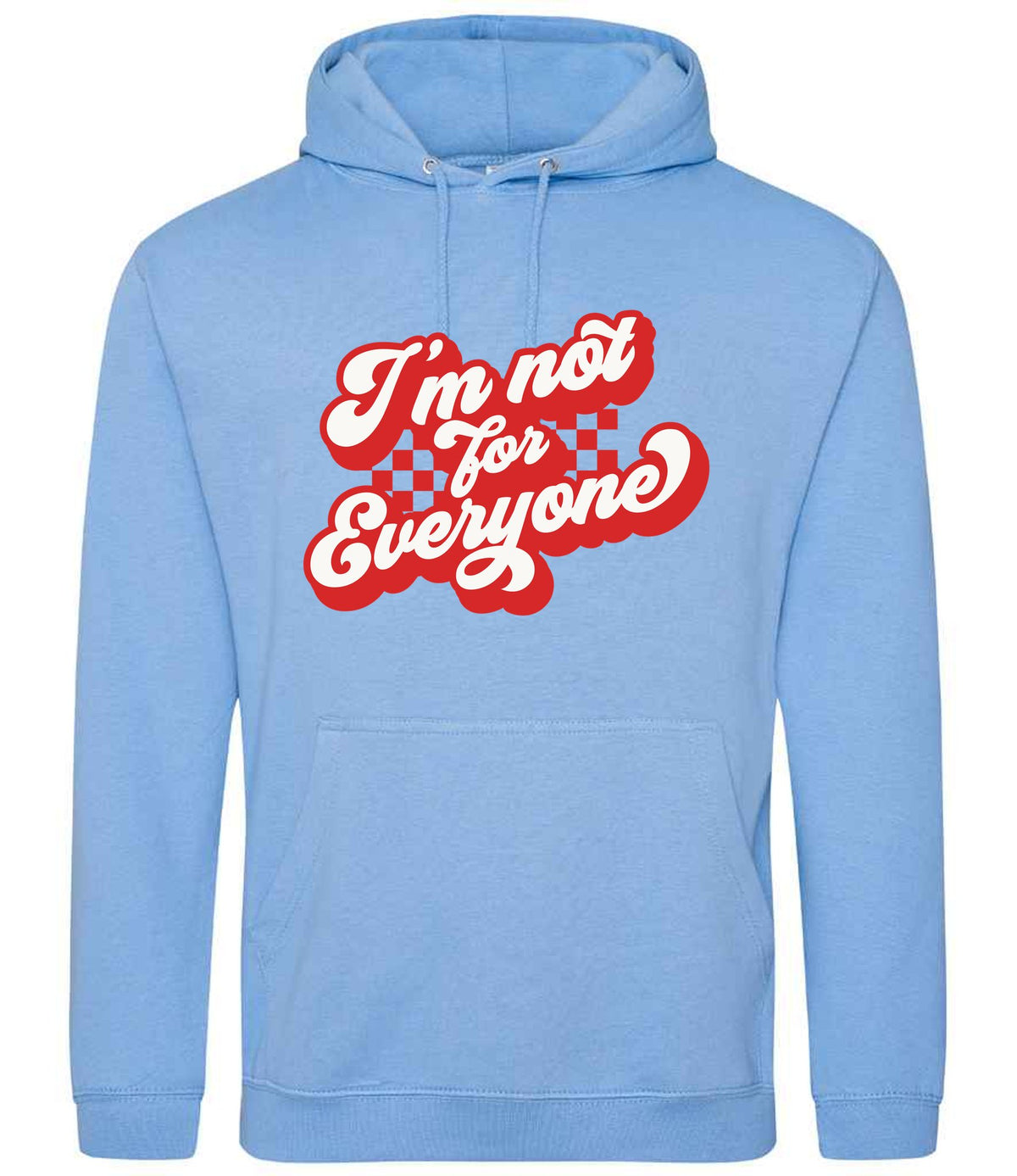 I'm Not for Everyone – Unisex Hoodie in Cornflower Blue with Red vinyl