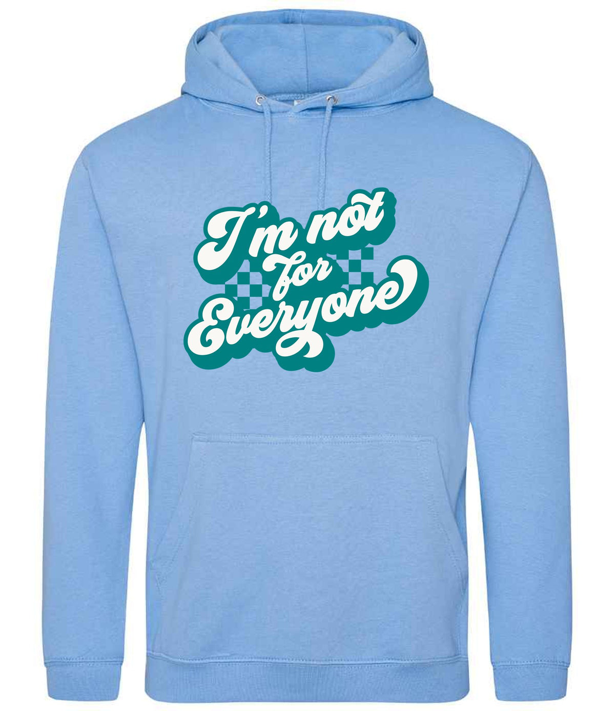 I'm Not for Everyone – Unisex Hoodie in Cornflower Blue with Teal vinyl