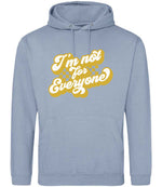 I'm Not for Everyone – Unisex Hoodie in Dusty Blue with Gold vinyl