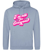 I'm Not for Everyone – Unisex Hoodie in Dusty Blue with Hot Pink vinyl