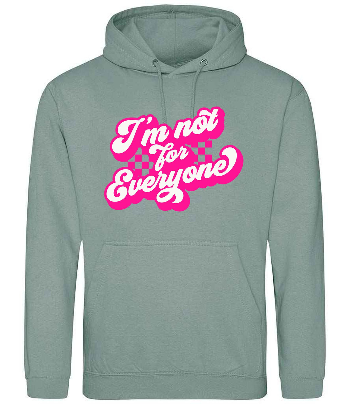 I'm Not for Everyone – Unisex Hoodie in Dusty Green with Hot Pink vinyl
