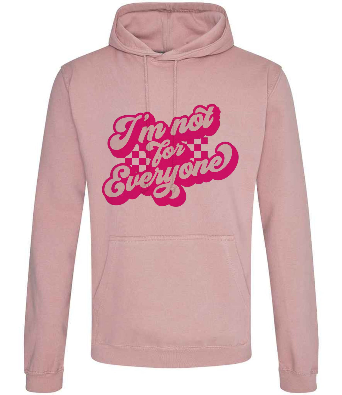I'm Not for Everyone – Unisex Hoodie in Dusty Pink with Hot Pink vinyl