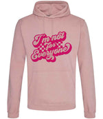 I'm Not for Everyone – Unisex Hoodie in Dusty Pink with Hot Pink vinyl