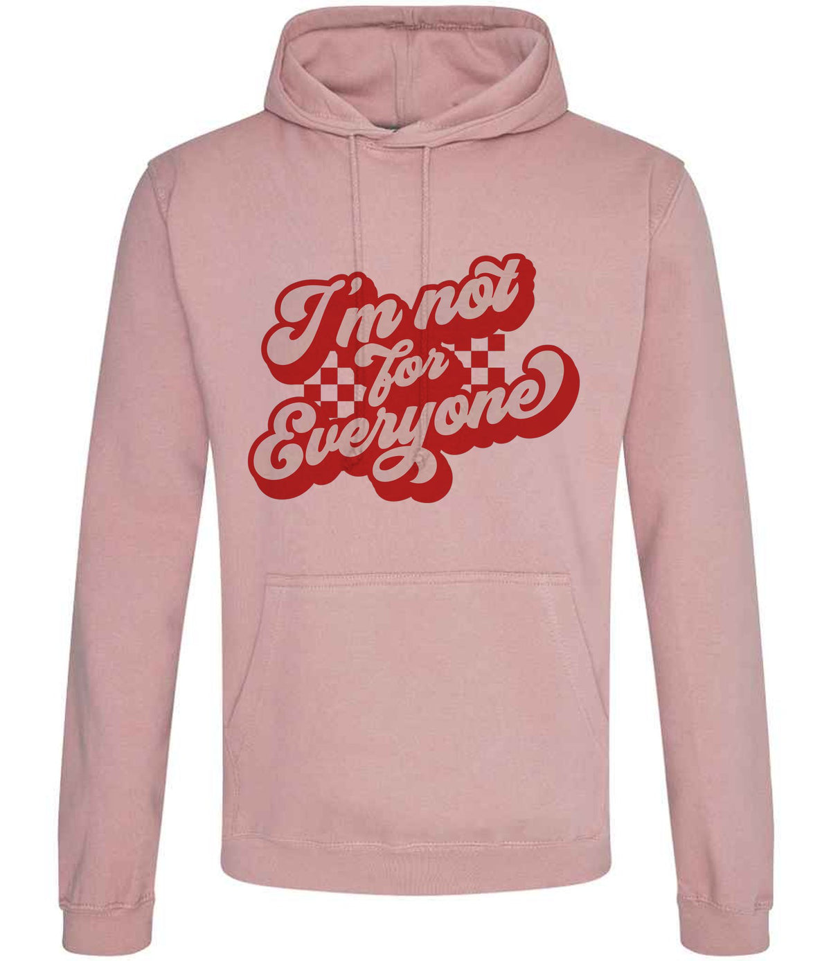 I'm Not for Everyone – Unisex Hoodie in Dusty Pink with Red vinyl