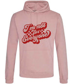 I'm Not for Everyone – Unisex Hoodie in Dusty Pink with Red vinyl