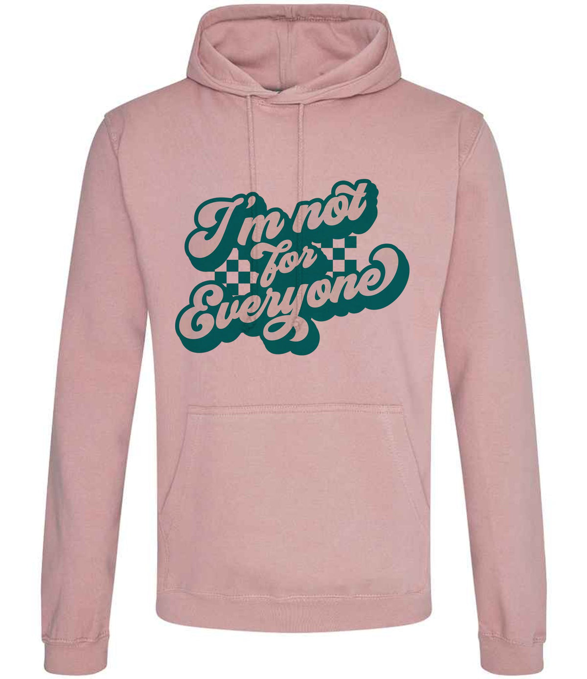I'm Not for Everyone – Unisex Hoodie in Dusty Pink with Teal vinyl
