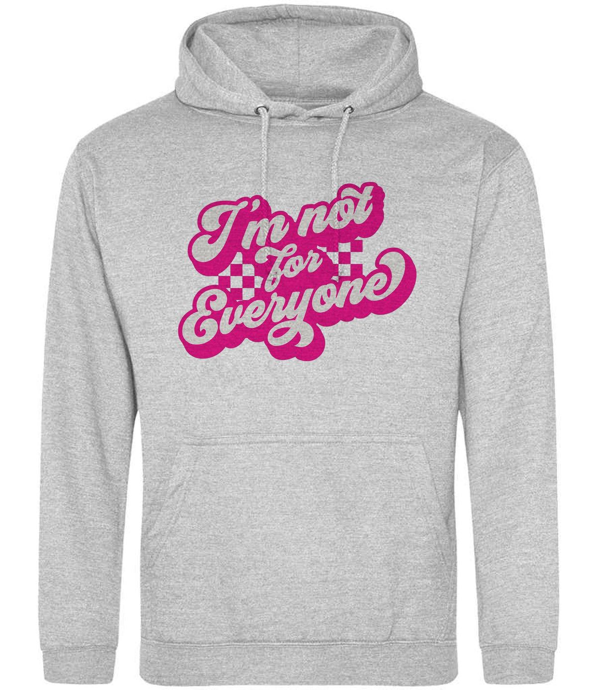 I'm Not for Everyone – Unisex Hoodie in Heather Grey with Hot Pink vinyl