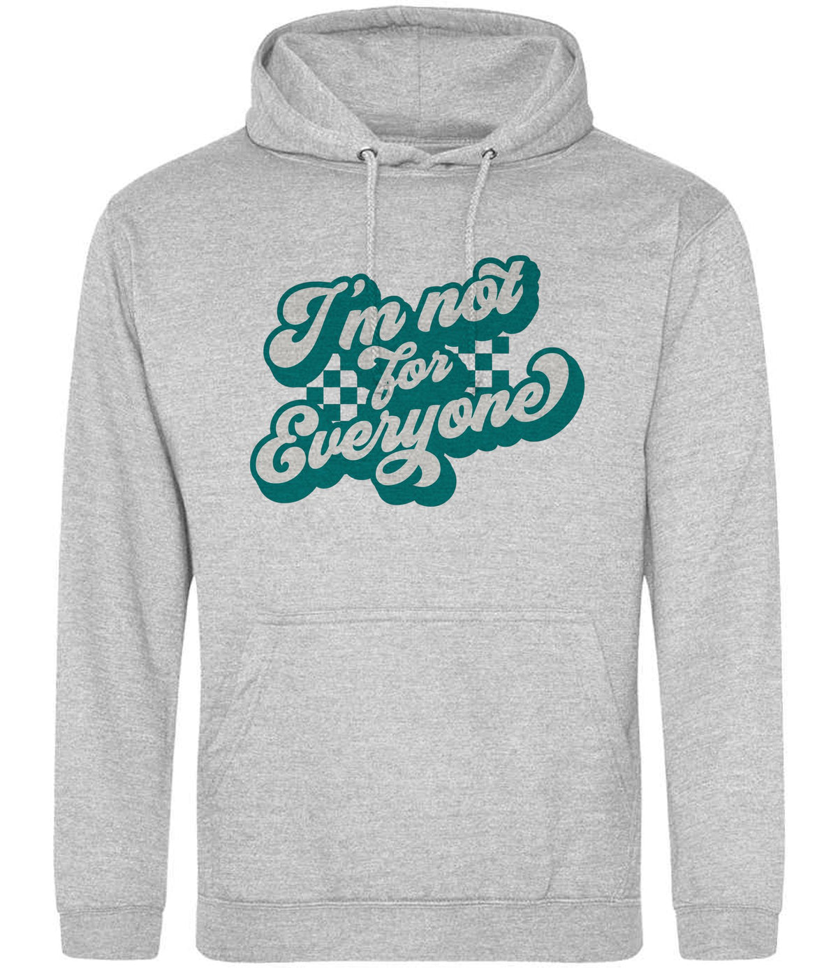 I'm Not for Everyone – Unisex Hoodie in Heather Grey with Teal vinyl