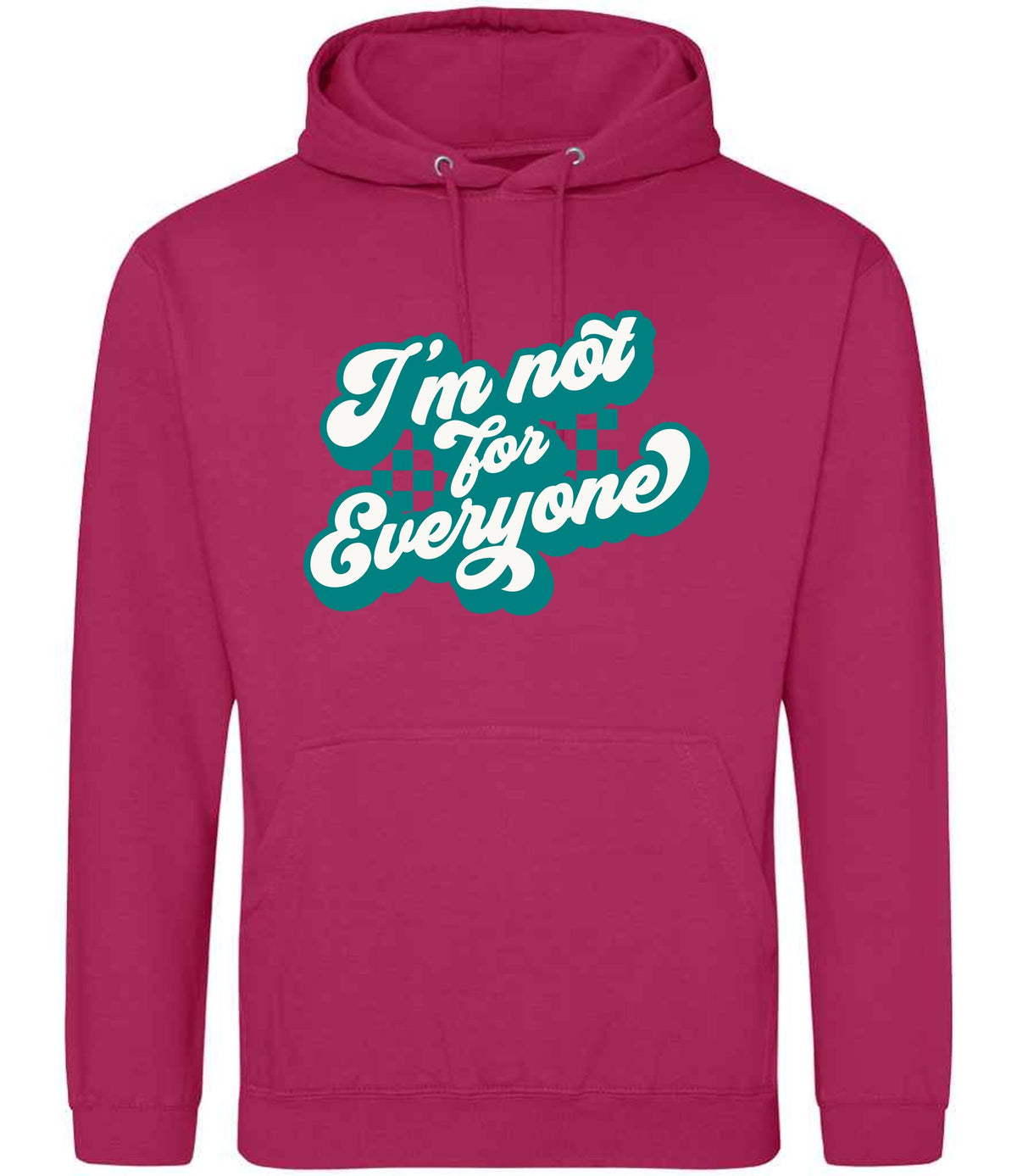 I'm Not for Everyone – Unisex Hoodie in Hot Pink with Teal vinyl