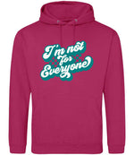 I'm Not for Everyone – Unisex Hoodie in Hot Pink with Teal vinyl