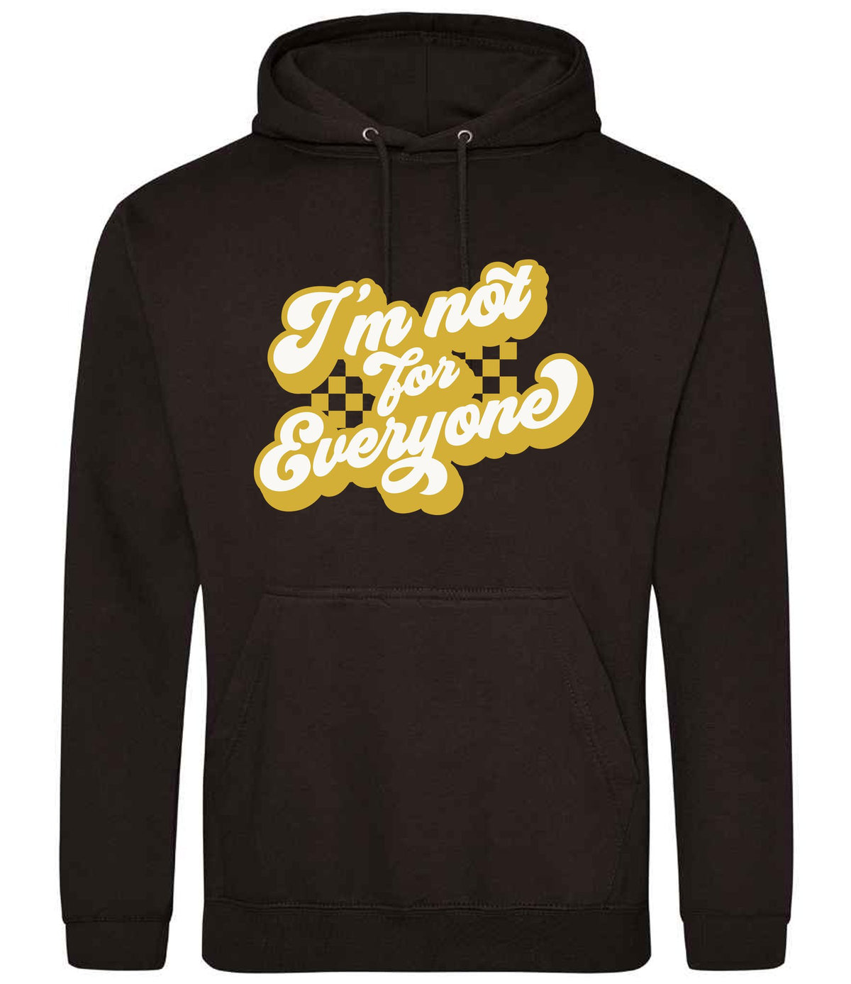 I'm Not for Everyone – Unisex Hoodie in Jet Black with Gold vinyl