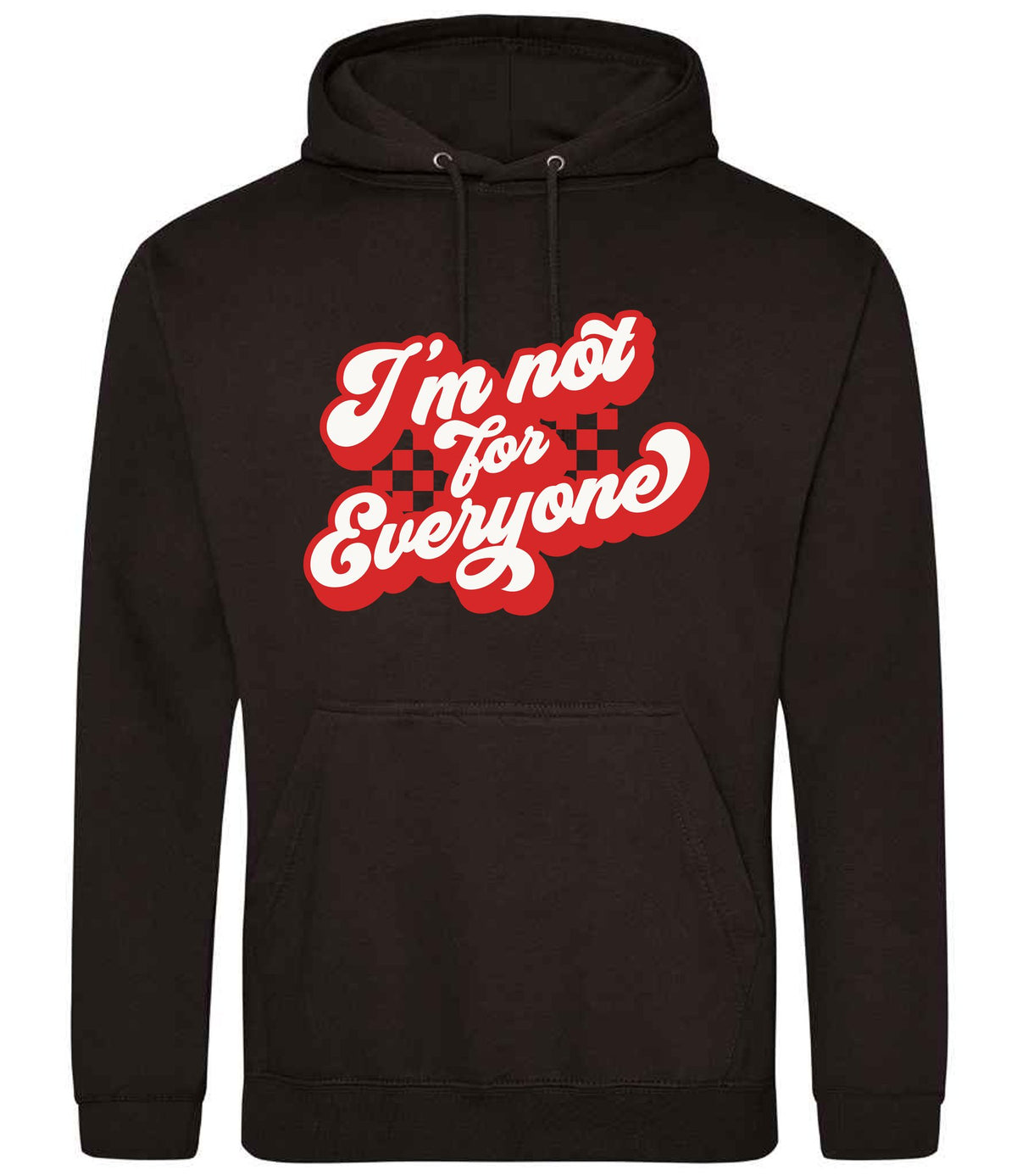 I'm Not for Everyone – Unisex Hoodie in Jet Black with Red vinyl
