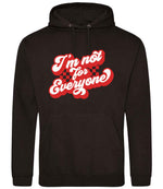 I'm Not for Everyone – Unisex Hoodie in Jet Black with Red vinyl