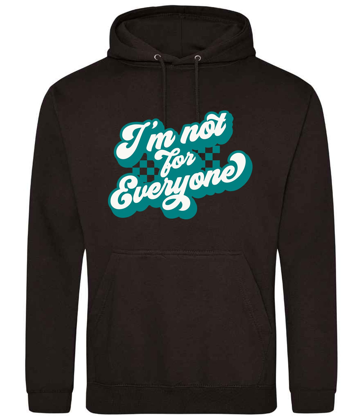 I'm Not for Everyone – Unisex Hoodie in Jet Black with Teal vinyl