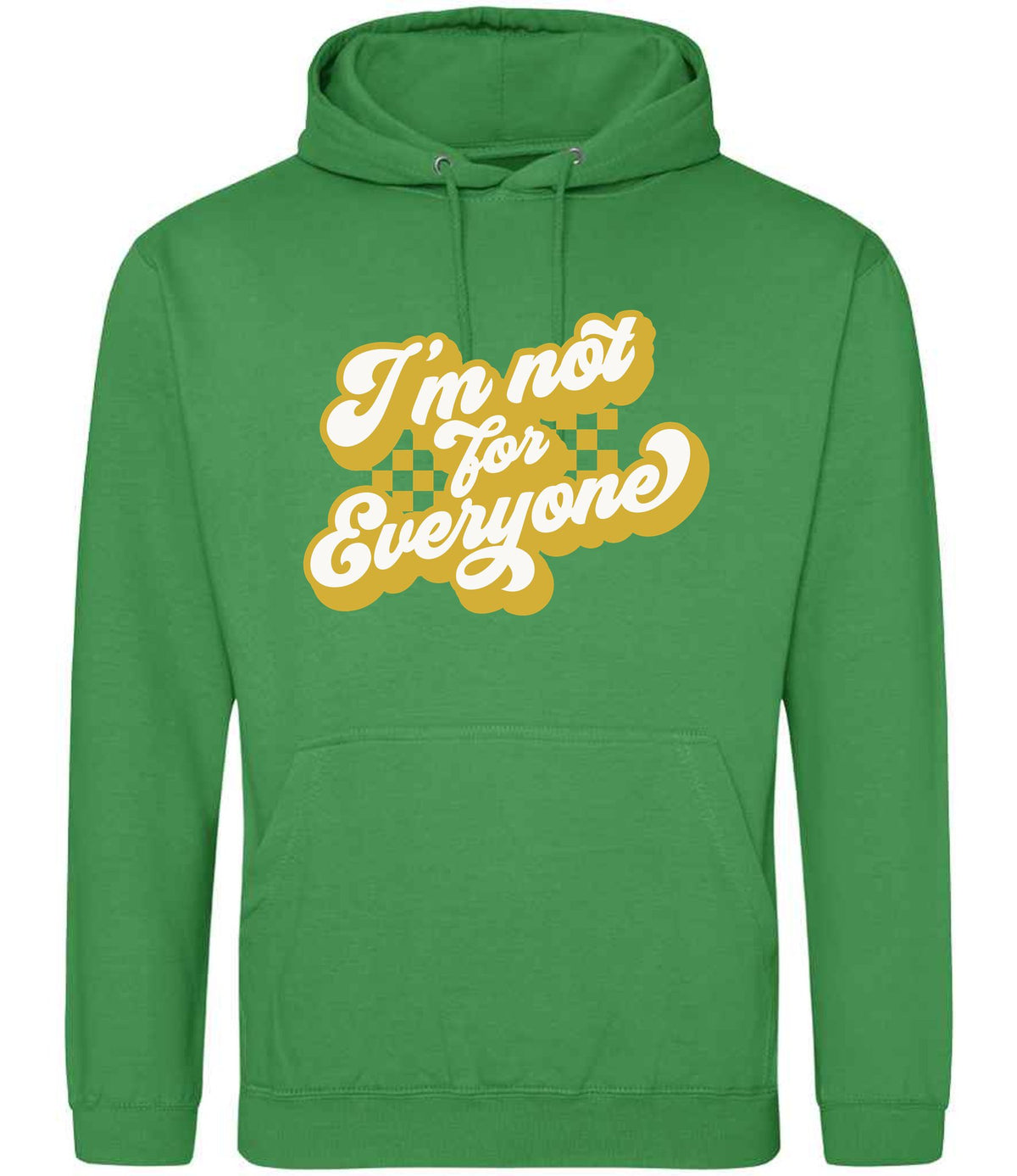 I'm Not for Everyone – Unisex Hoodie in Kelly Green with Gold vinyl