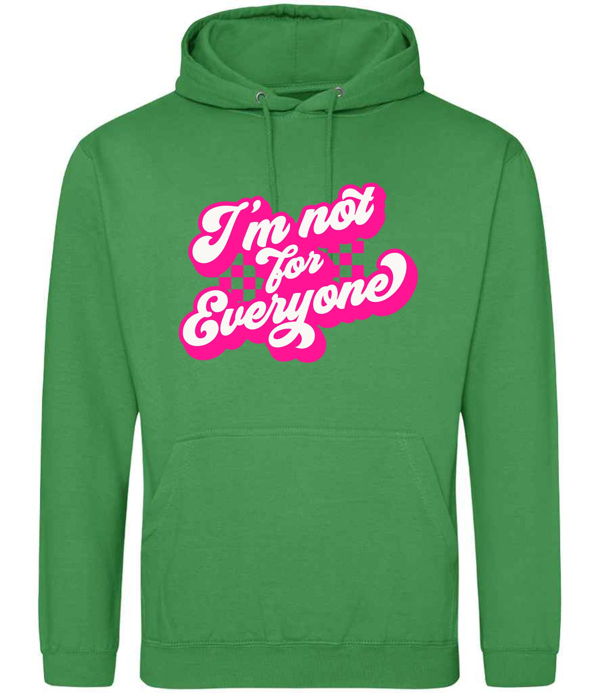 I'm Not for Everyone – Unisex Hoodie in Kelly Green with Hot Pink vinyl