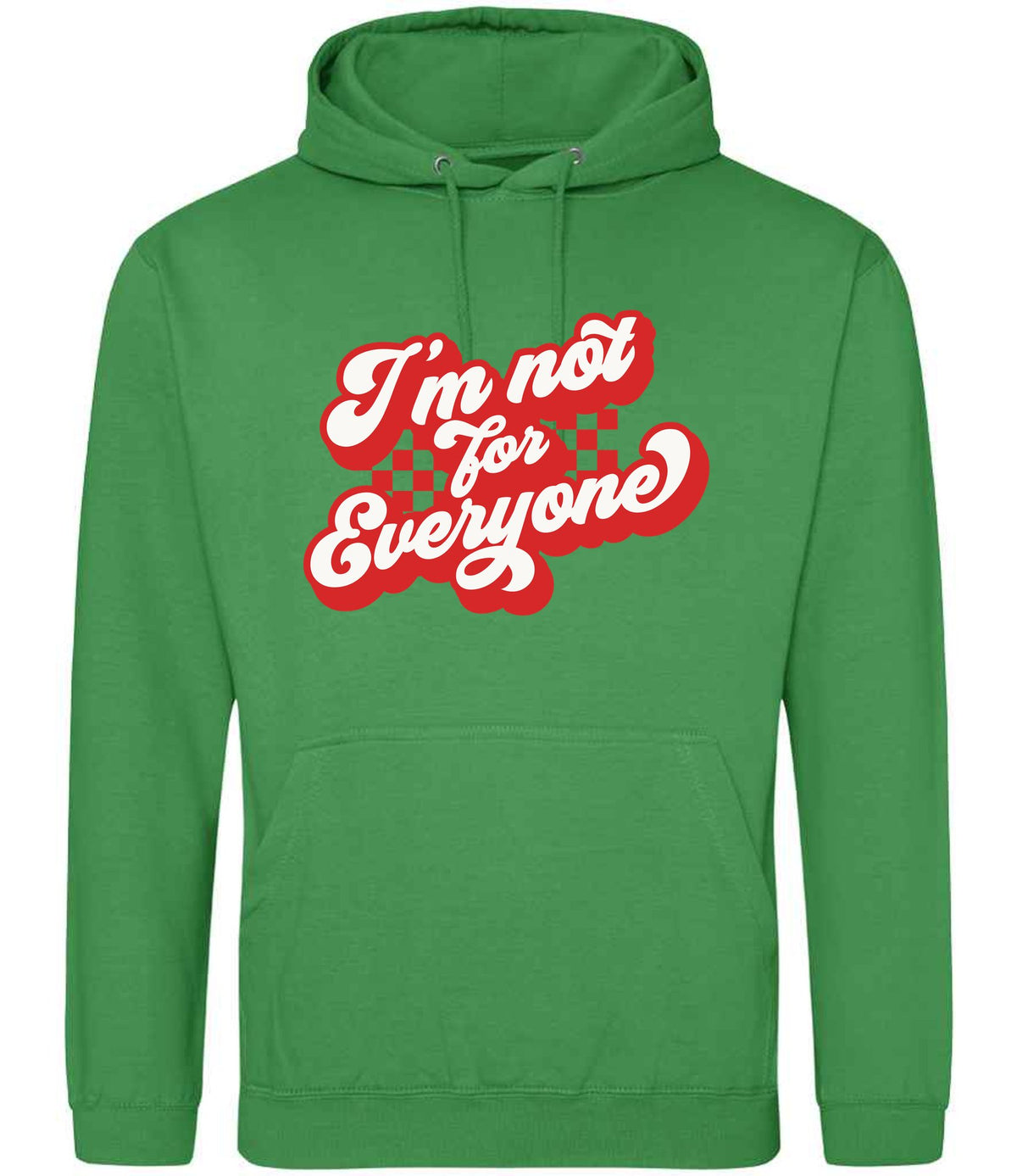I'm Not for Everyone – Unisex Hoodie in Kelly Green with Red vinyl