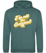 I'm Not for Everyone – Unisex Hoodie in Moss Green with Gold vinyl