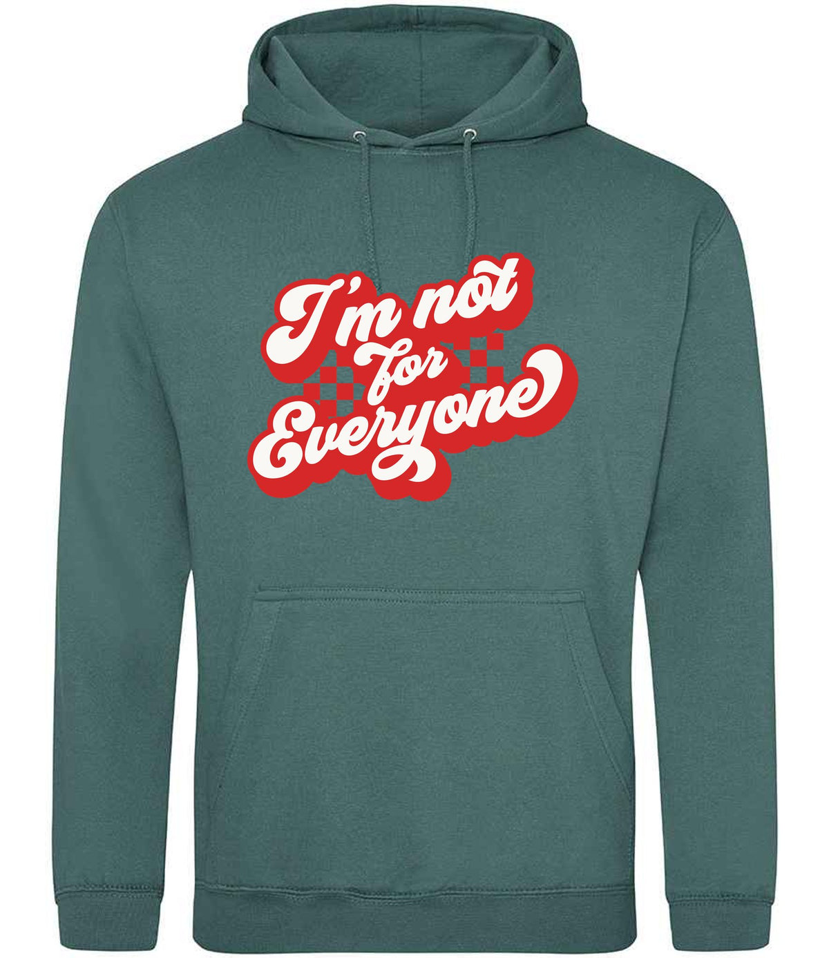 I'm Not for Everyone – Unisex Hoodie in Moss Green with Red vinyl