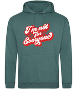 I'm Not for Everyone – Unisex Hoodie in Moss Green with Red vinyl