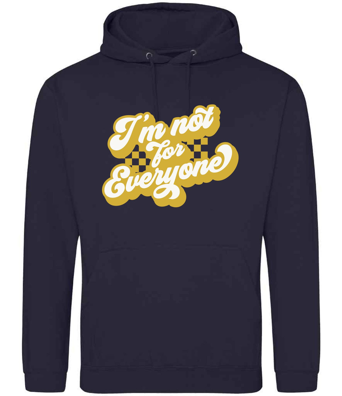 I'm Not for Everyone – Unisex Hoodie in New French Navy with Gold vinyl
