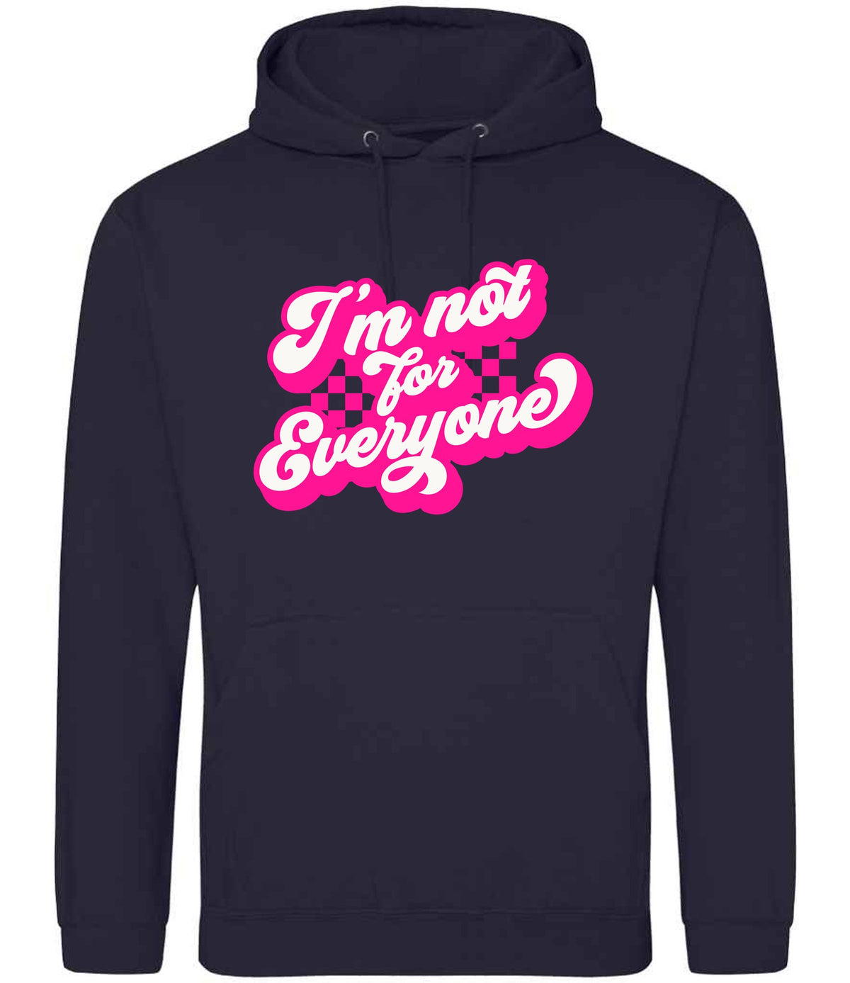 I'm Not for Everyone – Unisex Hoodie in New French Navy with Hot Pink vinyl