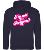 I'm Not for Everyone – Unisex Hoodie in New French Navy with Hot Pink vinyl
