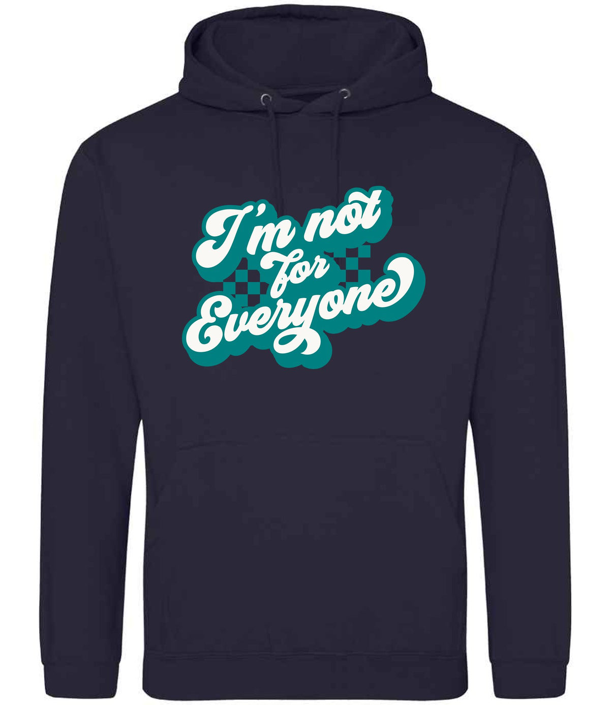 I'm Not for Everyone – Unisex Hoodie in New French Navy with Teal vinyl