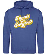 I'm Not for Everyone – Unisex Hoodie in Royal Blue with Gold vinyl