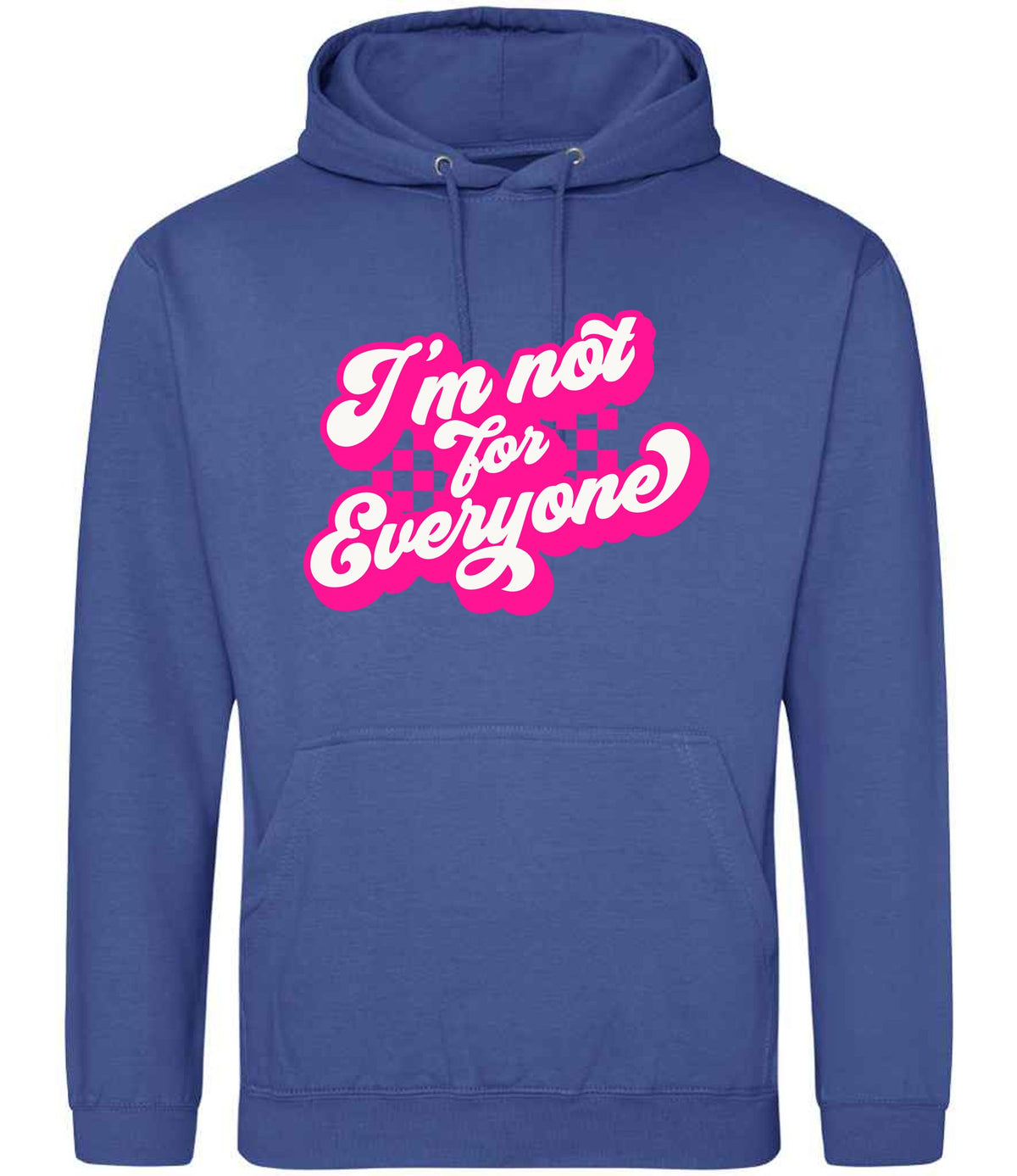 I'm Not for Everyone – Unisex Hoodie in Royal Blue with Hot Pink vinyl
