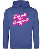 I'm Not for Everyone – Unisex Hoodie in Royal Blue with Hot Pink vinyl